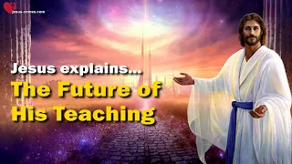 The Future of My Teaching and true and false Teachers ❤️ Jesus reveals the Great Gospel of John