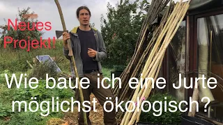 Wie baue ich eine Jurte möglichst ökologisch ?