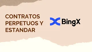 BingX - Como funcionan los contratos perpetuos y estandar