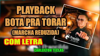 PLAYBACK BOTA PRA TORAR - PISADINHA VAQUEIRO - KARAOKÊ BOTA PRA TORAR - MARCHA REDUZIDA