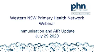 WNSW PHN Immunisation and AIR Update Webinar: July 29 2020