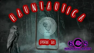 Hauntautica Ep 6: Crossing Over A Spirit