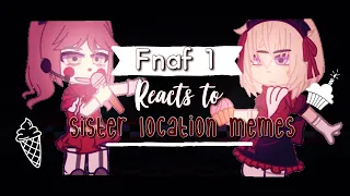 🧃 FNAF 1 REACTS TO SISTER LOCATION 🧃 // FNAF REACTS // PART 2/2 // MISTAKES // CREDS IN DESC