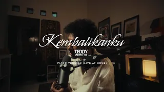 Teddy Adhitya - Kembalikanku (Piano Version) [Live at Home]