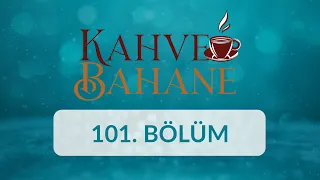 Tülay Gökçimen - Kahve Bahane 101.Bölüm