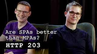 Are SPAs better than MPAs? | HTTP 203