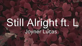 Joyner Lucas - Still Alright ft. Logic, Twista, Gary Lucas  | Music Sabrina