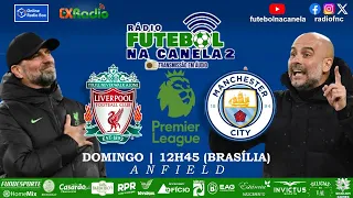 Ao Vivo - Campeonato Inglês: Liverpool x Manchester City