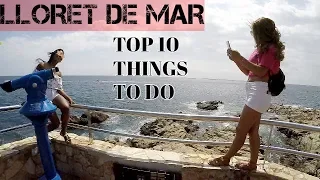 THE TOP 10 THINGS TO DO IN LLORET DE MAR, SPAIN