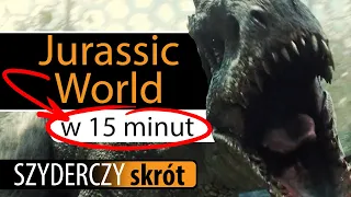 JURASSIC WORLD w 15 minut | Szyderczy Skrót