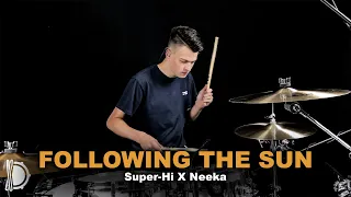 Following The Sun - SUPER-Hi x NEEKA | Drum Cover