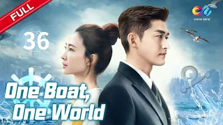 【ENG DUBBED】One Boat One World EP36 | Starring:Zhang Han、Wang Likun【ChinaZone-Romance】