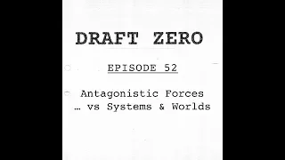 DZ-52: Antagonists! (Part 4) - vs Systems