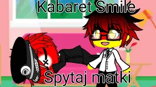 Kabaret Smile - Spytaj matki / gacha club / countryhumans