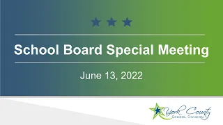 School Board Special Meeting - June 13, 2022