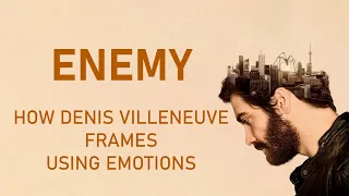 Enemy - How Denis Villeneuve Frames Using Emotions | Video Essay | Analysis