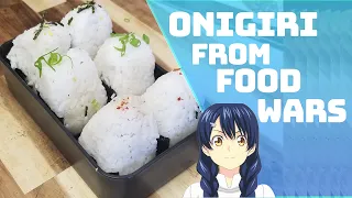 How to Make Onigiri From Food Wars!  - Shokugeki No Soma | Foodie Friday