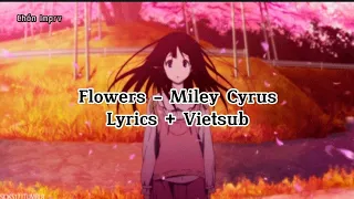 Flowers - Miley Cyrus (Lyrics+Vietsub)
