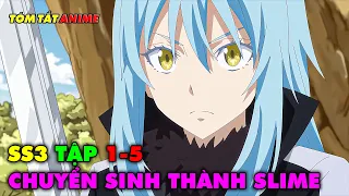 Tôi Đã Chuyển Sinh Thành Slime SS3 | Tập 1-5 | Tóm Tắt Anime