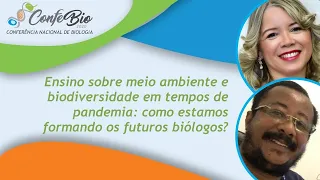 ConfeBio #10 | Ensino sobre meio ambiente e biodiversidade em tempos de pandemia