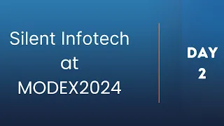 Silent Infotech at Modex2024 | Day2 highlights | Modex Expo