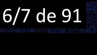 6/7 de 91, fraccion de un numero entero