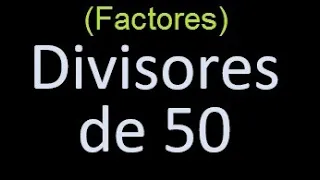 factores de 50 , divisores de 50 como hallar el divisor de un numero ejemplos