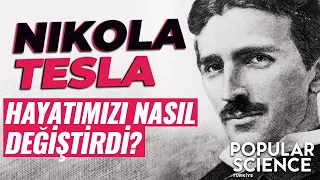 Nikola Tesla Hayatımızı Nasıl Değiştirdi | Popular Science Türkiye