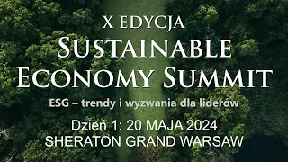 Sustainable Economy Summit 2024 - Dzień 1