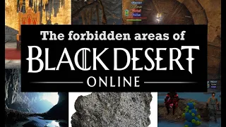 The forbidden unreachable areas of Black Desert