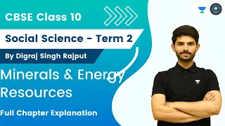 Class 10-Social Science-Minerals & Energy Resources | Full Chapter Explanation | Digraj Singh Rajput