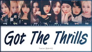 Twice / 트와이스 - 'Got The Thrills' - Color Coded Lyrics