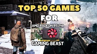 TOP 50 HIGH END PC GAMES FOR | AMD RADEON R5 240 1GB | 4GB RAM | Core 2 Quad  | Personally Tested!