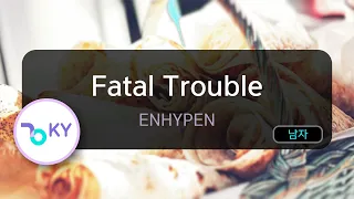 Fatal Trouble - ENHYPEN (KY.75107) / KY KARAOKE