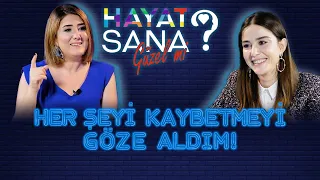 Özge Gürel: I Risked to Lose Everything! | Hayat Sana Güzel Mi? 