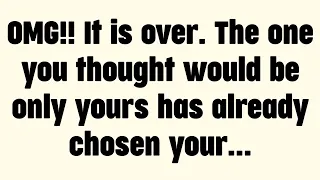 ✝️God message today | OMG!! It is over. The one you thought would be only yours has already chosen..