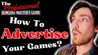 The ULTIMATE Guide To Advertising Your Pro DM Campaign - Professional Dungeon Master's Guide