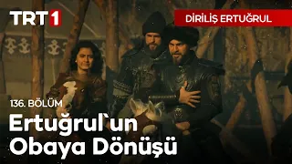 Diriliş Ertuğrul 136. Bölüm - Ertuğrul'un Obaya Dönüşü