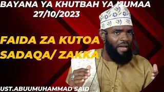 FAIDA ZA SADAQA/ZAKKA || bayana ya khutbah ya ijumaa || 27/10/2023.