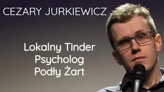 Cezary Jurkiewicz - Lokalny Tinder, Psycholog, Podły Żart | Stand-up Polska