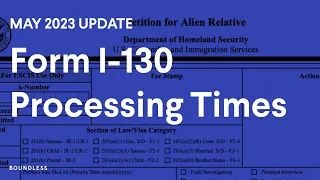 Form I-130 Processing Times | May 2023 Update