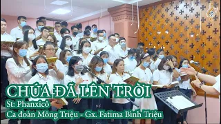 CHÚA ĐÃ LÊN TRỜI | PHANXICO | LỄ CHÚA THĂNG THIÊN | CA ĐOÀN MÔNG TRIỆU | GX. FATIMA BÌNH TRIỆU