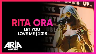 Rita Ora: Let You Love Me | 2018 ARIA Awards