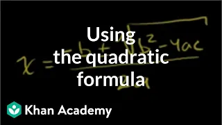 Example 1: Using the quadratic formula | Quadratic equations | Algebra I | Khan Academy