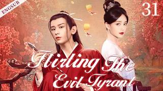 ENGSUB【Flirting The Evil Tyrant】▶ EP 31 |Cheng Yi, Li Yitong, Bi Wenjun💖Show CDrama