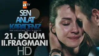 Sen Anlat Karadeniz 21. Bölüm 2.Fragmanı - Sezon Finali