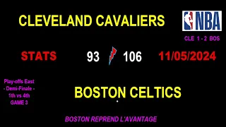 CAVALIERS - CELTICS: 93-106 (1-2) - STATS match 3 - NBA PLAY-OFFS EST Semi-Final - 05/11/2024