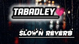 Tabadley song slow and reverb#music #satindersartaaj #punjabi #punjabisong #neerubajwa
