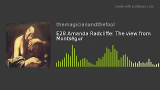 Amanda Radcliffe: The view from Montségur. The magician and the Fool Podcase E28