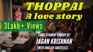 Thoppai - A love story ft. Green tea and Gym | Tamil stand up comedy | Jagan Krishnan